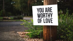 Accepting Your Worthiness